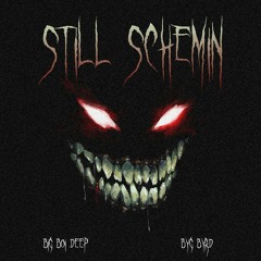 Still Schemin | Big Boi Deep