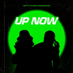 Up Now ft. EverythingOShauN