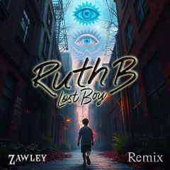 B. Ruth - Lost Boy (Zawley Remix)