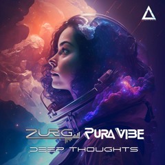 Zurg, Pura Vibe - Deep Thoughts | 𝘖𝘜𝘛 𝘕𝘖𝘞 - TIMELAPSE 🔊🎶