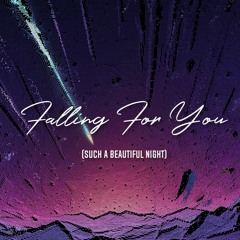 Falling For You (such A Beautiful Night)