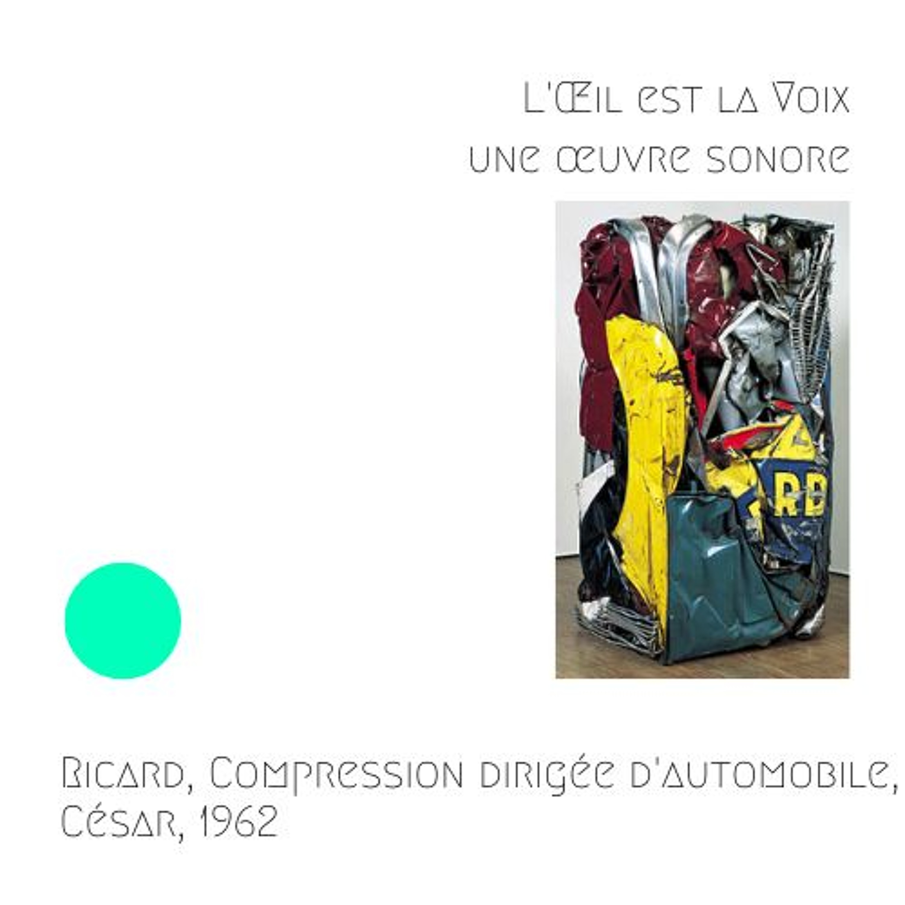 Ricard, Compression dirigée d'automobile, César, 1962