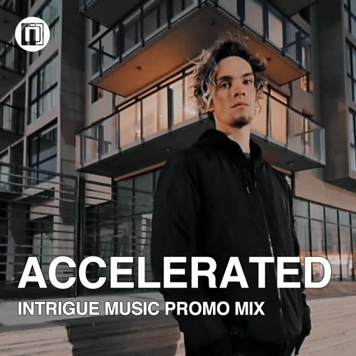 Accelerated - Intrigue Music Promo Mix - Sept 2022