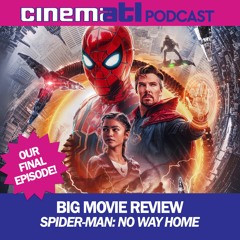 THE FINAL EPISODE: Movie Review - Spider-Man: No Way Home