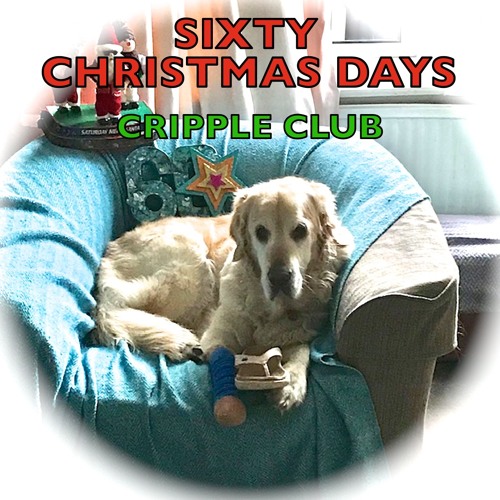 SIXTY CHRISTMAS DAYS - CRIPPLE CLUB