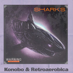 Konobo & Retroaerobica - SHARKS