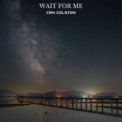 Wait For Me