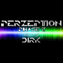 Perzeption Phase 3 mixed by Dirk