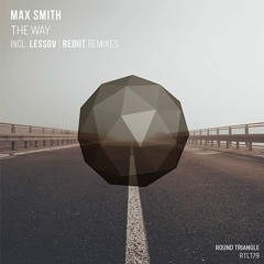 RTL179 | Max Smith - The Way (incl. Lessov, Rediit remixes)