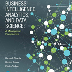[Download] PDF 📤 Business Intelligence, Analytics, and Data Science: A Managerial Pe