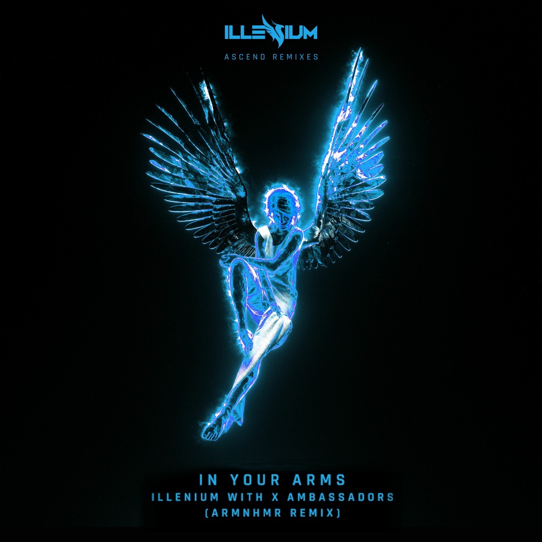 Stream ILLENIUM & X-Ambassadors - In Your Arms (ARMNHMR Remix) by