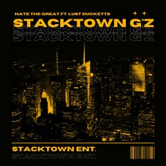 Stacktown G'z ft. Lust Ducketts