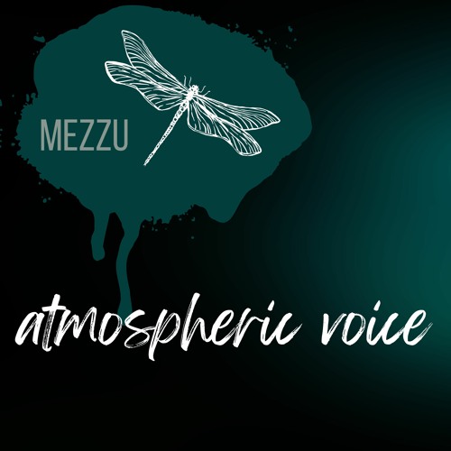 Atmospheric Voice (Original Mix) - MEZZU