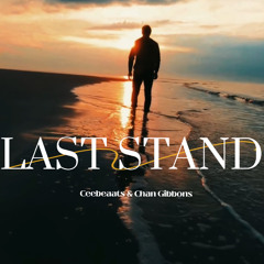 Last stand (Dnb Remake) - Ceebeaats x Chan Gibbons
