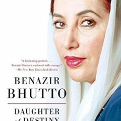 [FREE] PDF 🗂️ Daughter of Destiny: An Autobiography by  Benazir Bhutto [EBOOK EPUB K
