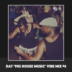 Dat '90s House Music' Vibe Mix #4 [Vinyl Ony]