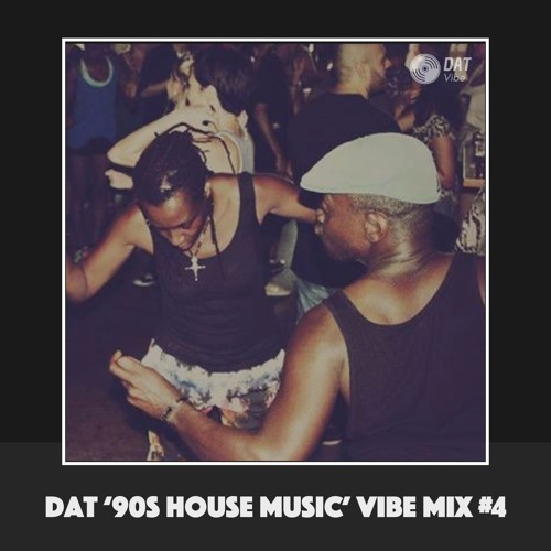 Dat '90s House Music' Vibe Mix #4 [Vinyl Ony]