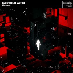 ELECTRONIC WORLD - Deeper (Out Now)