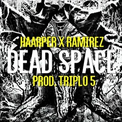Triplo5 x Haarper x Ramirez - DEAD SPACE rmx