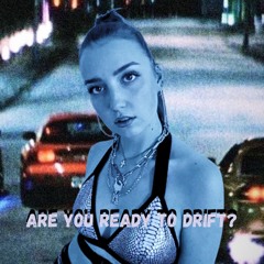 ARE YOU READY TO DRIFT?