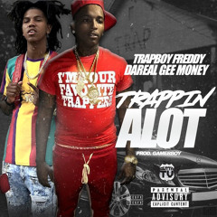 Trapboy Freddy - Trappin A Lot (Ft Da Real Gee Money)