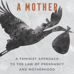 [PDF] READ] Free Essentially a Mother: A Feminist Approach to the Law of Pregnan