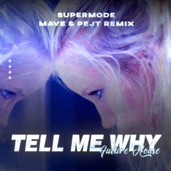 Supermode - Tell Me Why (Mave & Pejt Remix INSTRUMENTAL) *Free download*