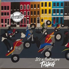 Its a Baltimore Thang -  More than a market.mp3