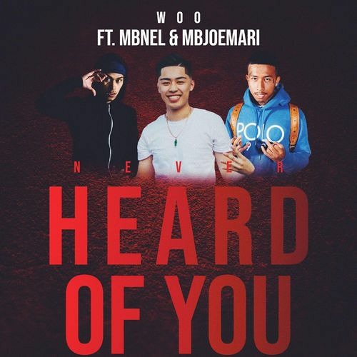 Woo - Never Heard of You ft. MBNel & Joemari