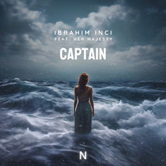 Ibrahim Inci - Captain (feat. Her Majesty)