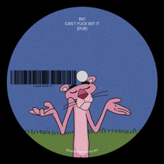 Can't Fuck Wit It BX1 (DUB)