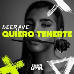 Deerave - Quiero Tenerte [OUT NOW]