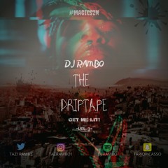 DJ Rambo - The Driptape Vol. 3 | Get Me Lit! | US x UK Special | @Taz1Rambz