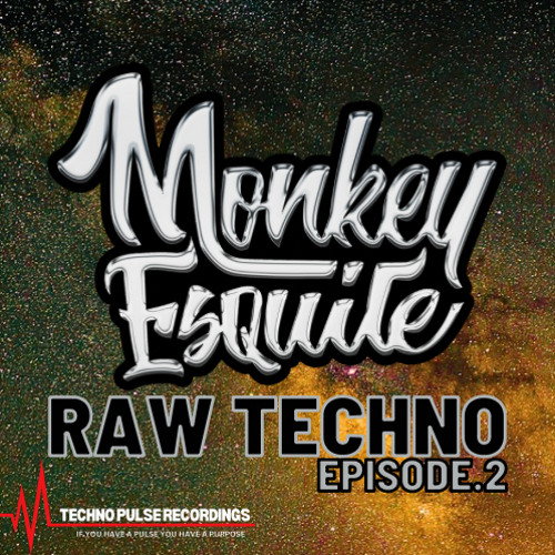 Raw Techno Episode.2
