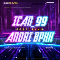 ANDAI AKU BISA - [ Z.A_ X ICAN & ANDRI BPXX ] #99 VIP LOCKED!!!