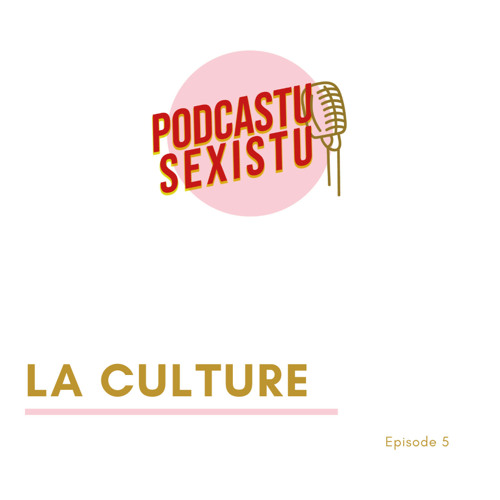 Episode 5 : La culture