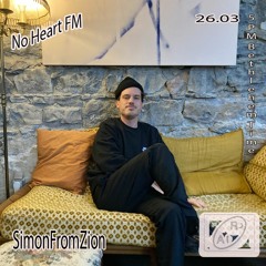 No Heart FM #10 w/ SimonFromZion (26.03.22)
