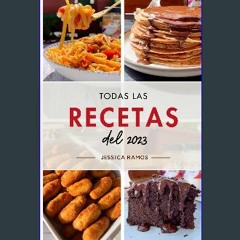 Read ebook [PDF] 💖 Todas las Recetas del 2023: 109 Recetas saludables y súper fáciles de hacer, pa