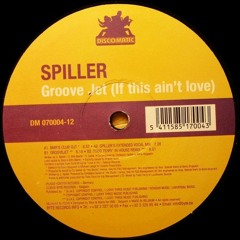 Spiller – Groove Jet (If This Ain't Love) (Spiller's Extended Vocal Mix)