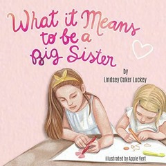 PDF BOOK DOWNLOAD What it Means to be a Big Sister full