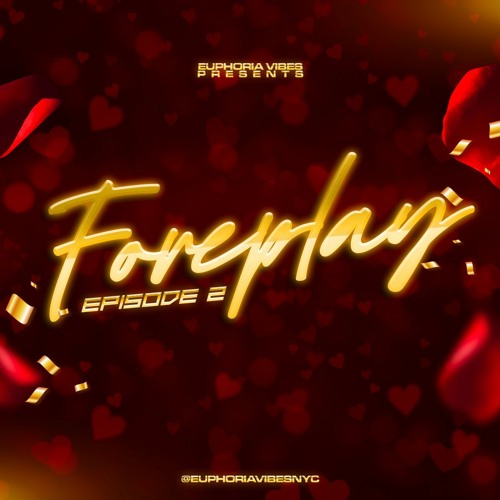 FOREPLAY 2 [EXPLICIT] - "VALENTINE'S DAY 2023 MIX" - #EUPHORIAVIBESNYC #DJJONNYNYC #THISISJAYR