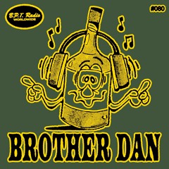 B.P.T. Radio 080: Brother Dan