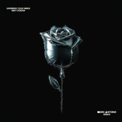 May Zoean - Undress Your Mind (Marc Antonix Remix)