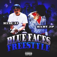 Blue Faces Freestyle. Ft BabyJP