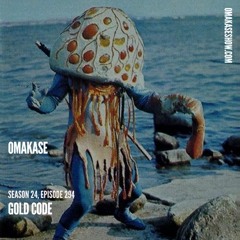 OMAKASE 294, GOLD CODE