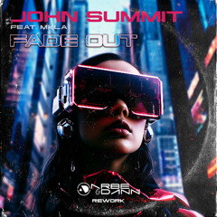 John Summit - Fade out (Arbe & Dann Rework)