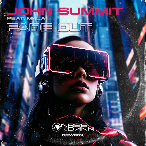 John Summit - Fade out (Arbe & Dann Rework)