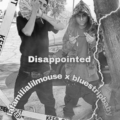 Disappointed- ft lul mousey