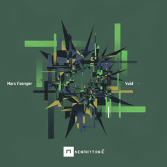 MARC FAENGER   - Void EP [Newrhythmic Recs]