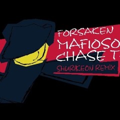 (SHURIKEON REMIX) Forsaken - Mafioso S Chase Theme.